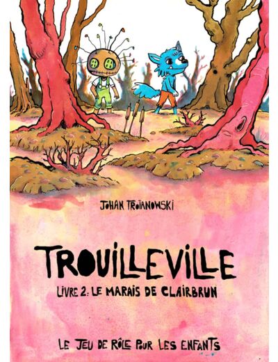 Trouilleville 2 - Le Marais (JDR pour enfants)