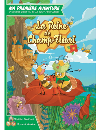 Ma 1ère aventure : La reine de Champ-fleuri