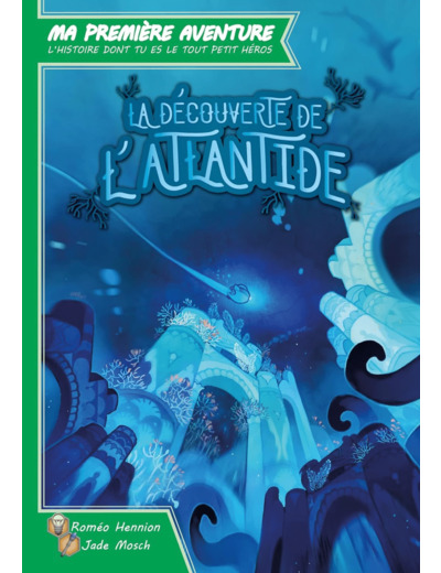 Ma 1ère aventure : La découverte de l'Atlantide