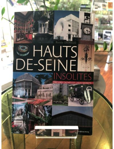 Livre Hauts-De-Seine Insolites, Trésors Cachés Et Lieux Secrets